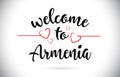 Armenia Welcome To Message Vector Text with Red Love Hearts Illustration.