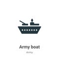 Army boat vector icon on white background. Flat vector army boat icon symbol sign from modern army collection for mobile concept