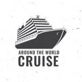 Around the world cruise badge, logo Travel inspiration quotes with cruise ship silhouette. Vector illustration