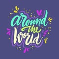 Around the world hand drawn vector quote lettering. Motivational typography. Isolated on blue background Royalty Free Stock Photo