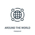 around the world icon vector from friendship collection. Thin line around the world outline icon vector illustration. Linear Royalty Free Stock Photo