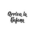 Arriva la Befana. Befana arrives in Italian. lettering. Lettering. Ink illustration. Modern brush calligraphy