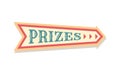 Arrow pointing sign with prizes text. Presents raffle. Receiving gifts. Vintage funfair pointer template. Carnival signboard with