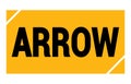 ARROW text written on yellow-black stamp sign