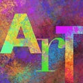 Art, multicolored Word on grunge background, Digital painting, texture and pattern, creative lettering