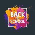 Art brush paint vector banner With the inscription Back to school. Abstract texture background design acrylic stroke poster in fra