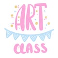 Art class. Hand lettering art inscription with brush and color ink for children art center