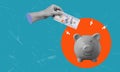 Art collage, the hand with dollars puts money in a pig\'s piggy bank