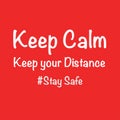 Keep Calm, Keep your Distance and Stay Safe message