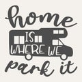 `home is where we park it` text with campervan Royalty Free Stock Photo