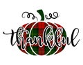 Thankful - Religion quote Thanksgiving day or Harvest handwritten word, lettering message.