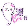 Shake your booty - Happy Halloween illustration. Cute Ghost with lovely quote.