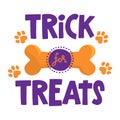 Trick for treats - words with dog footprint. - funny pet vector saying with puppy paw, heart and bone.
