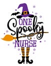 One Spooky nurse - Halloween quote on white background with broom, bats and witch hat.