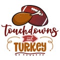 Touchdowns and Turkey - Hand drawn vector illustration. Autumn color poster.