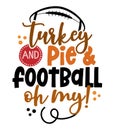 Turkey and Pie and Football oh my - Hand drawn vector illustration.