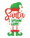 Santa! I know him! - Funny phrase for Christmas. Royalty Free Stock Photo