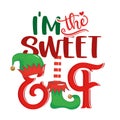 I am the sweet Elf - phrase for Christmas clothes or ugly sweaters. Royalty Free Stock Photo