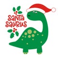 Santa Saurus - Cute brontosaurus dinosaur design with Santa hat, funny hand drawn doodle, cartoon dino.