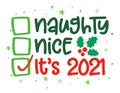 Naughty, nice, It`s 2021 - Funny calligraphy phrase for Christmas. Royalty Free Stock Photo