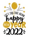 Let`s try this again, happy New Year 2022 - Greeting card. Modern brush calligraphy.