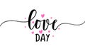 Love Day - Inspirational Valentine`s Day beautiful handwritten quote, gift tag, lettering message.