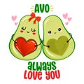 Avo I will always love you - Cute hand drawn avocado couple illustration kawaii style.