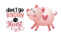 Don`t go bacon my heart - Cute rose pink pig. Funny doodle piglet. Royalty Free Stock Photo