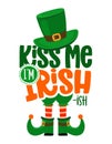 Kiss me I`m Irish-ish - funny St Patrick`s Day Royalty Free Stock Photo