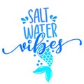 Salt water vibes - funny typography with mermaid with fish tail. Royalty Free Stock Photo