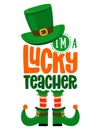 One lucky teacher - funny St Patrick`s Day Royalty Free Stock Photo