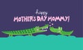 Happy Mother`s Day Mommy - Mother`s Day cute hand drawn crocodile illustration.