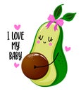 I love my baby - Cute hand drawn pregnant avocado illustration kawaii style.