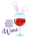 Some Bunny needs Wine - SASSY Calligraphy phrase for Easter day. Royalty Free Stock Photo