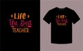 LIfe the best teacher T-shirt design