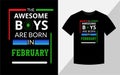 The awesome boys are born in February, Birthday T-shirt design