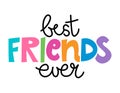 Best Friends ever - lovely lettering calligraphy quote. Handwritten friendship day greeting card.