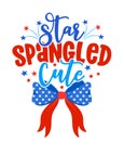Star spangled Cute - Happy Independence Day July 4th