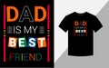 Dad is my best friend, typography vector father\'s quote t-shirt design.