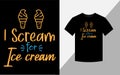 I scream for ice cream Svg Vector T Shirt Printable Design For Summer Lover