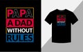 Papa a dad without rules typography vector father\'s quote tshirt design