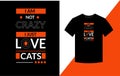 I am not crazy i just love cats Typography Design For T-shirt Vector