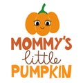 Mommy`s Little Pumpkin - Hand drawn pretty pumpkin with quote for Fall Royalty Free Stock Photo