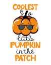 Coolest Little Pumpkin in the Patch -