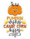 Pumpkin wishes, candy corn kisses - Phrase for Halloween Cheers. Royalty Free Stock Photo