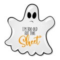 I am too old - Hand drawn vector illustration. Halloween ghost color poster.