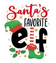 Santa`s favorite Elf - phrase for Christmas baby, kid clothes or ugly sweaters.