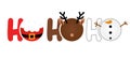Ho Ho Ho - text with symbols. Santa, reindeer and snowman with threesome.