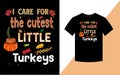 Thanksgiving Typographic T Shirt Design , I care for the cutest little Turkeys