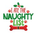 I ate the naughty list - Calligraphy phrase for Christmas. Royalty Free Stock Photo